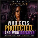 Who Gets Protected…and Who Doesn’t?