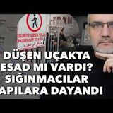 SICAK Düşen uçakta Esad mı vardı Sığınmacılar kapılara dayandı   Tarık Toros   Manşet   8 Ara 2024