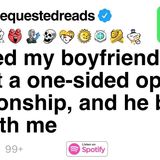 I asked my boyfriend about a one-sided open relationship_ and he broke up with me