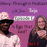 Is Ego part of us? (Part 2) with Taija.
