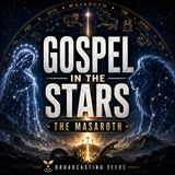 The Gospel Written in the Stars: The Masaroth, the Zodiac, and God’s Sky-Written Story