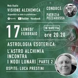 ASTROLOGIA ESOTERICA: L'Astro Alchimia incontra i Nodi Lunari Con Luca Prestini 2° Parte