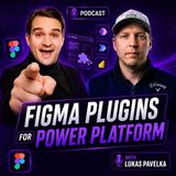 From Figma design to the PowerApps with Lukas Pavelka [MVP]