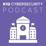 K12 Cybersecurity Episode 5: State level approach to K12 Cybersecurity