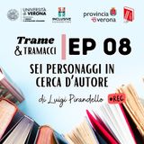 Trame e tramacci, storie di libri - 08 - Sei personaggi in cerca d'autore