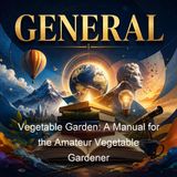 Vegetable Garden A Manual for the Amateur Vegetable Gardener - Ida Dandridge Bennett
