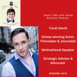Yuval David TALKS ‘What Would You Do’ + Tackling Antisemitism & Anti-Zionism | JTWJE Podcast Ep. #376