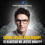 #28 Skoro jesteś taki mądry to gdzie Twoje bogactwo?