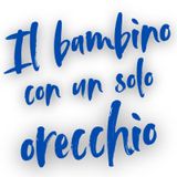 IL BAMBINO CON UN SOLO ORECCHIO di Giorgio La Marca