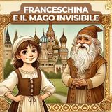 FRANCESCHINA E IL MAGO INVISIBILE - Fiaba Popolare Italiana per Bambini