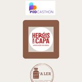Temporada II - Episódio 5 - Iniciativa Podcasthon - Heróis com capa