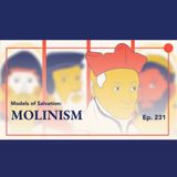Episode 231: Explaining Molinism