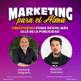 CREATIVIDAD COMO OFICIO:MÁS ALLÁ DE LA PUBLICIDAD | Mauro Guerrero - Episodio 6 -