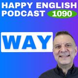 1090 – Six Everyday Ways to Use “Way”