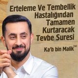 Erteleme Ve Tembellik Hastalığından Tamamen Kurtaracak Tevbe Suresi-Ka'b B. Malik (ra) | Mehmet Yıldız