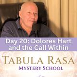 Day 20 - Dolores Hart and the Call Within - Tabula Rasa Mystery School with David Hoffmeister