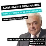 #33: Are you adrenaline dominant? How this is contributing to your burnout with Dr. Michael Platt