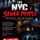 The NYC Sewer People: Who Goes Into the Darkness?