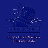 Episode 32 - Love and Marriage with Coach Abby