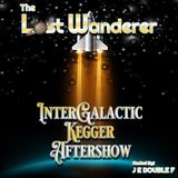 Lost Wanderer: InterGalactic Kegger 12/05/21