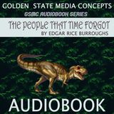 GSMC Audiobooks: People That Time Forgot Episode 9: Chapter 3