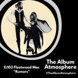 E:103 - Fleetwood Mac - "Rumors"