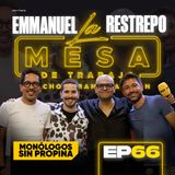 EP66 La Mesa de Trabajo con Emmanuel Restrepo