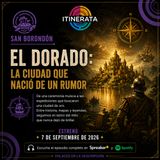 Itinerata con Carolina Mendoza. T2 E4 - San Borondón - El Dorado