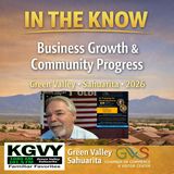 In The Know - Randy Graf CEO/President Green Valley Sahuarita Chamber (Aired 02/23/2026)
