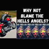 They Blame the Hells Angels for Everything