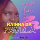 NUNCA FUI RAINHA DA FAVELA LIVRO  - EP1