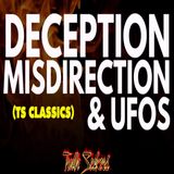 Deception, misdirection and UFO's (TS CLASSICS)