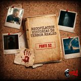 Recopilación: Historias de Terror Reales - Parte 52
