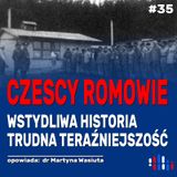 Czescy Romowie. Wstydliwa historia, trudna teraźniejszość | opowiada: dr Martyna Wasiuta