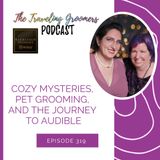 Cozy Mysteries, Pet Grooming, And The Journey To Audible
