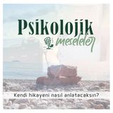 Kendi hikayeni nasıl anlatacaksın? | 109
