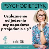 038: 🟡 Uzależnienie od jedzenia czy napadowe przejadanie się? Poznaj różnice i najskuteczniejsze terapie!