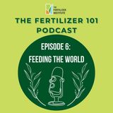 Fertilizer 101 Ep. 6: Feeding the World: The Ammonia Revolution – Global Fertilizer Day Special