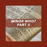 Minor Who? Part 2 | The Incurable Wounds - Micah 1