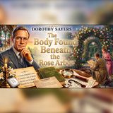 {Dorothy Sayers: The Body Beneath the Rose Arbor | Mystery Audiobook