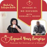 No Excuses with Edward L. Moore