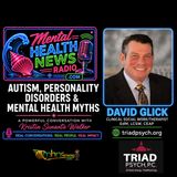 Autism, Personality Disorders & Mental Health Myths | Dave Glick, LCSW