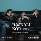 Mibaxxottfol: Mi lennénk a legboldogabbak, ha megszűnne a közönségünk | Park FM – Hajnali Kör