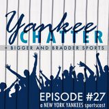 Yankee Chatter - Episode #27