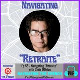 Ep 55 - Navigating “Retraite” with Chris O’Brien