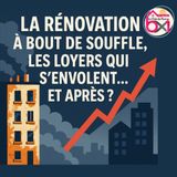 La rénovation à bout de souffle, les loyers qui s’envolent… et après ?
