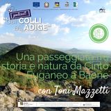 Una passeggiata fra storia e natura da Cinto Euganeo a Baone con Toni Mazzetti