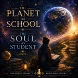 The Planet as School, The Soul as Student