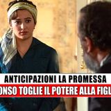 La Promessa Anticipazioni: Alonso Toglie Il Potere Alla Figlia!