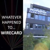 Whatever happened to... Wirecard
